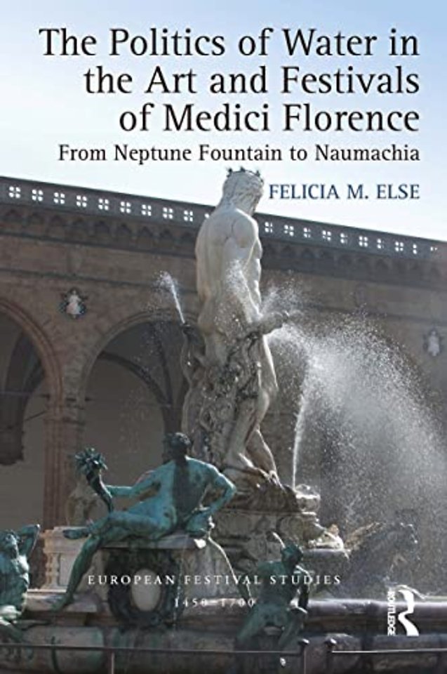 Politics of Water in the Art and Festivals of Medici Florence