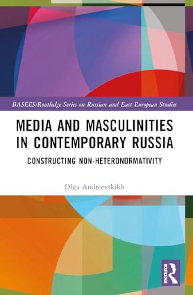 Media and Masculinities in Contemporary Russia