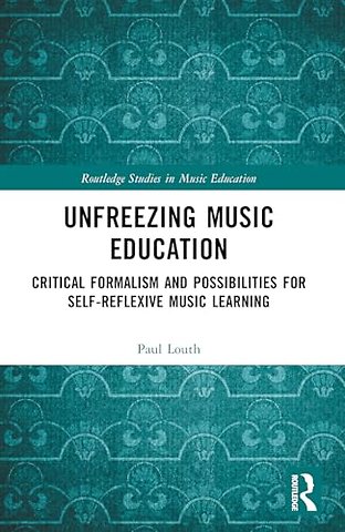 Unfreezing Music Education