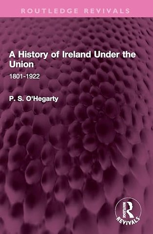 A History of Ireland Under the Union