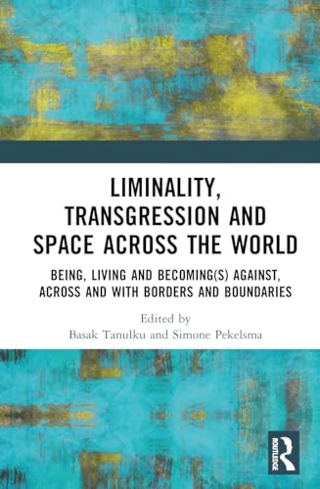 Liminality, Transgression and Space Across the World