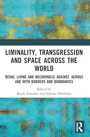 Liminality, Transgression and Space Across the World