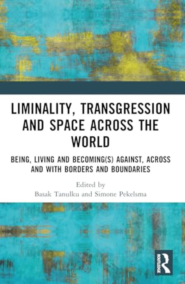 Liminality, Transgression and Space Across the World