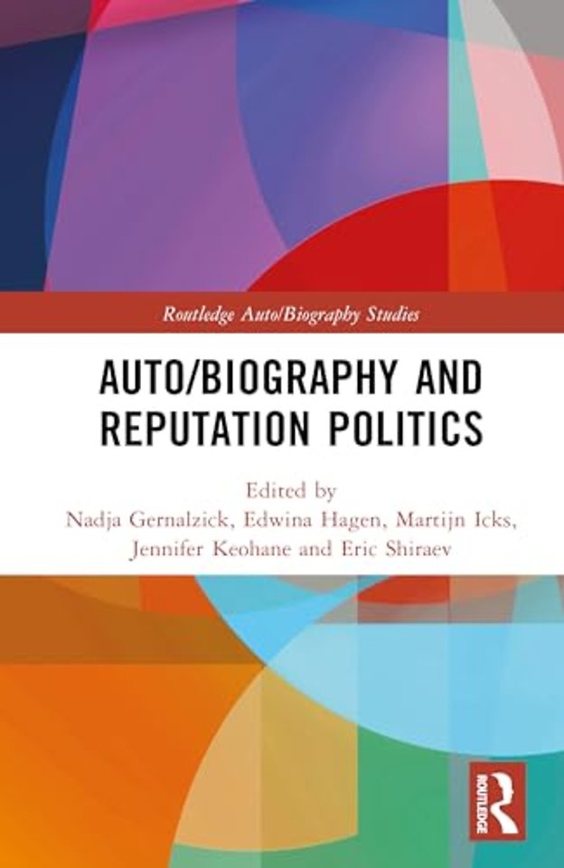 Auto/Biography and Reputation Politics