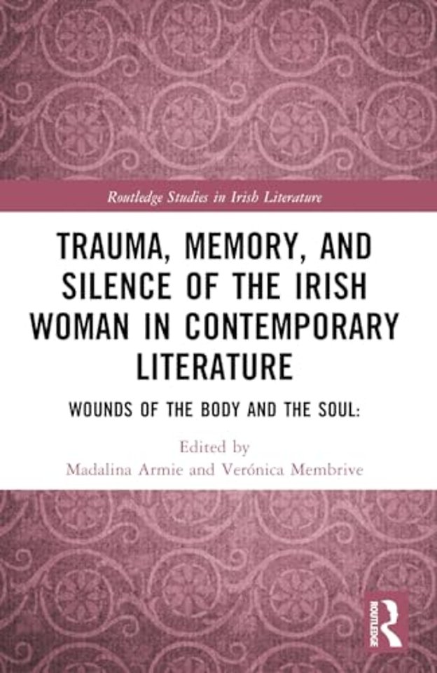 Trauma, Memory and Silence of the Irish Woman in Contemporary Literature