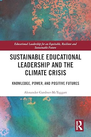 Sustainable Educational Leadership and the Climate Crisis