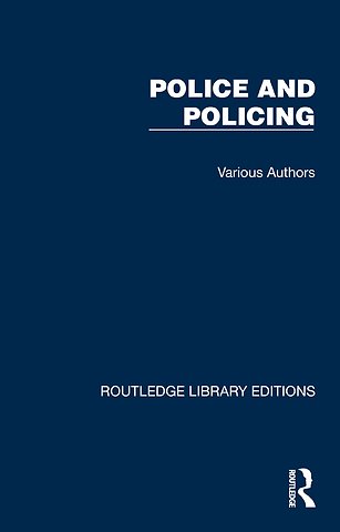 Routledge Library Editions: Police and Policing
