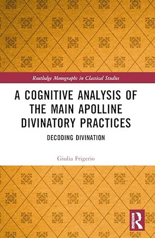 A Cognitive Analysis of the Main Apolline Divinatory Practices
