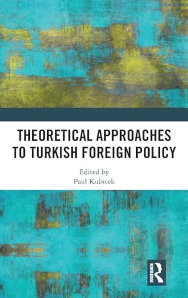 Theoretical Approaches to Turkish Foreign Policy