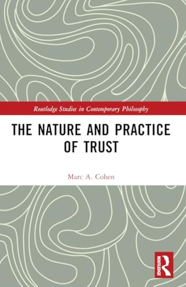 The Nature and Practice of Trust