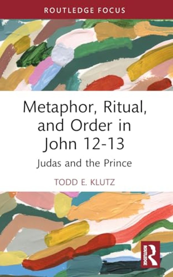 Metaphor, Ritual, and Order in John 12-13