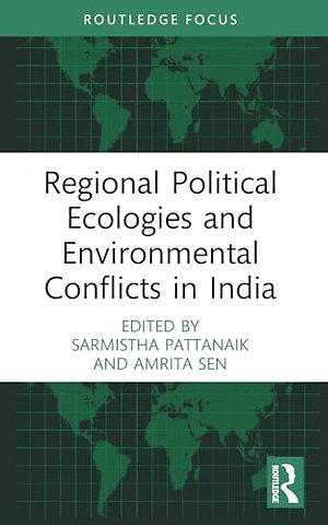 Regional Political Ecologies and Environmental Conflicts in India