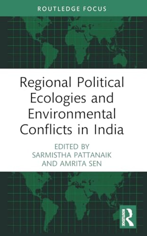 Regional Political Ecologies and Environmental Conflicts in India