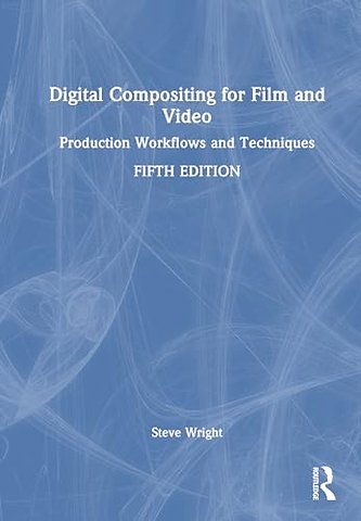 Digital Compositing for Film and Video