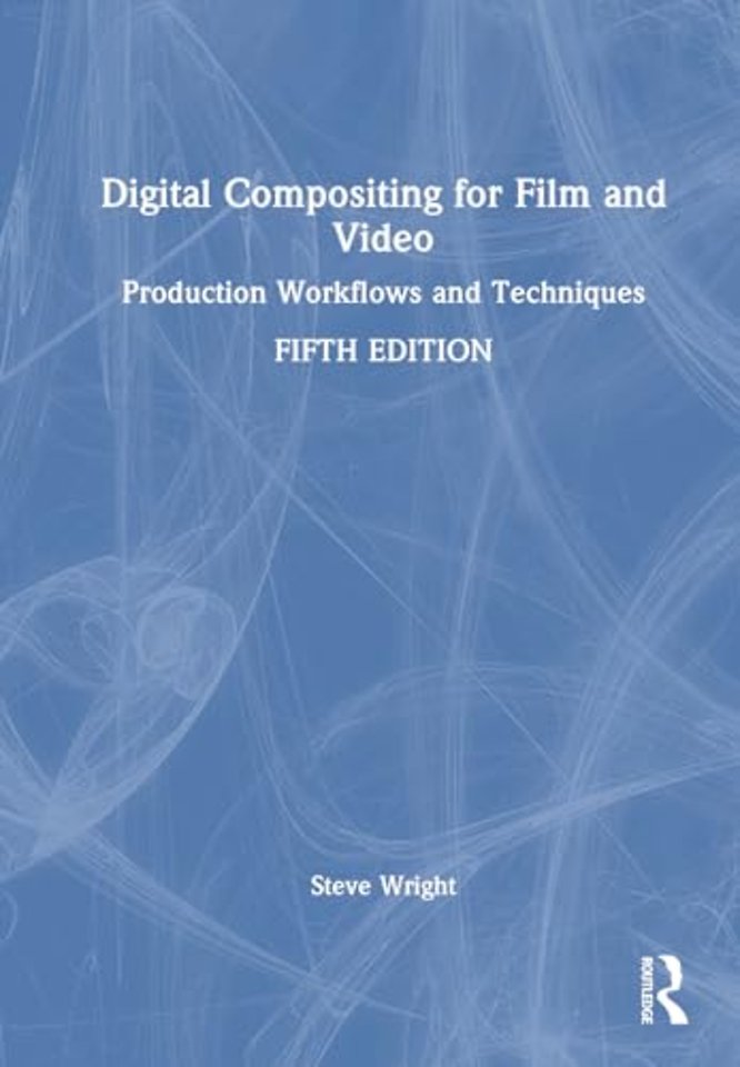 Digital Compositing for Film and Video