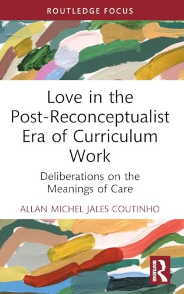Love in the Post-Reconceptualist Era of Curriculum Work