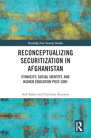 Reconceptualizing Securitization in Afghanistan
