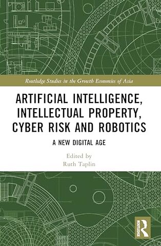 Artificial Intelligence, Intellectual Property, Cyber Risk and Robotics