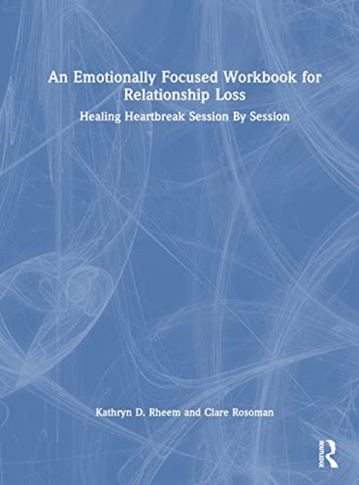 Emotionally Focused Workbook for Relationship Loss