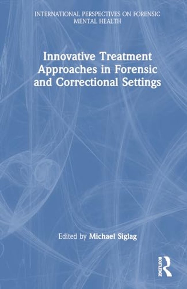 Innovative Treatment Approaches in Forensic and Correctional Settings