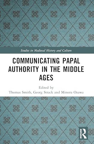 Communicating Papal Authority in the Middle Ages
