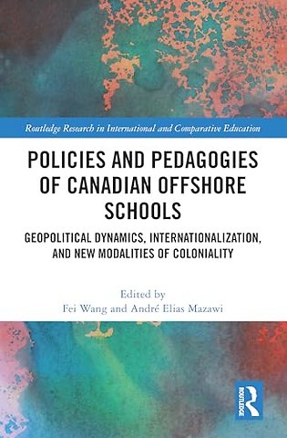 Policies and Pedagogies of Canadian Offshore Schools