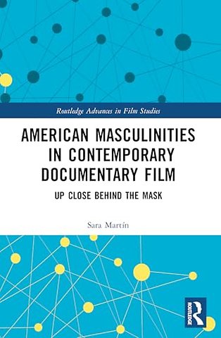 American Masculinities in Contemporary Documentary Film