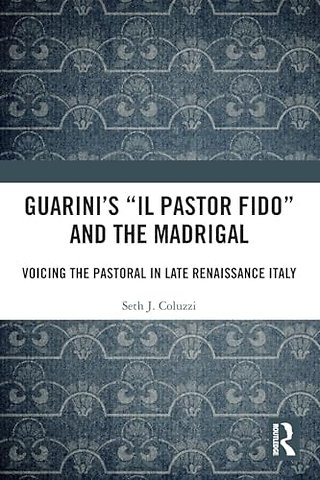 Guarini's 'Il pastor fido' and the Madrigal