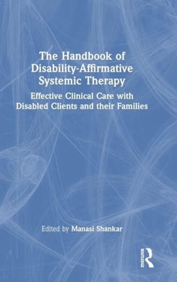 The Handbook of Disability-Affirmative Systemic Therapy