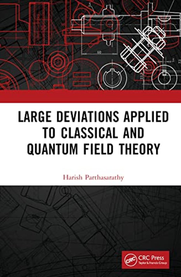 Large Deviations Applied to Classical and Quantum Field Theory