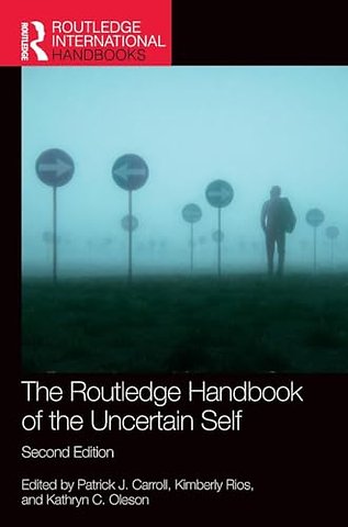 The Routledge Handbook of the Uncertain Self