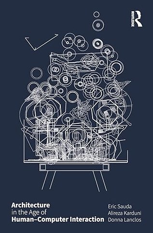 Architecture in the Age of Human–Computer Interaction