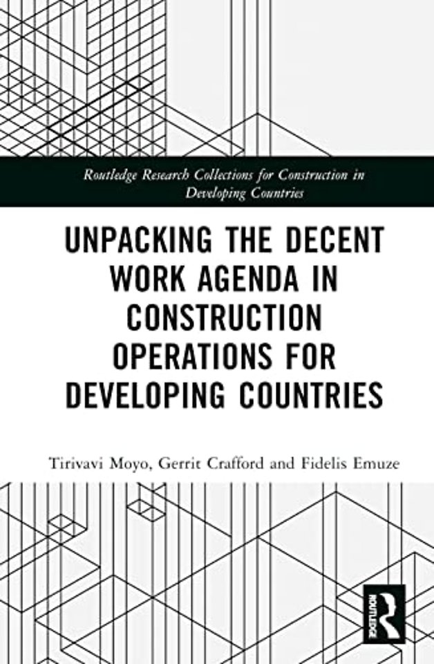 Unpacking the Decent Work Agenda in Construction Operations for Developing Countries