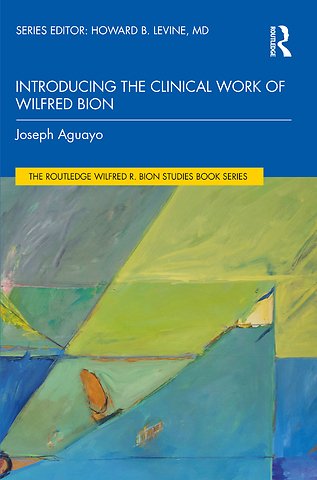 Routledge Wilfred R. Bion Studies Book Series
