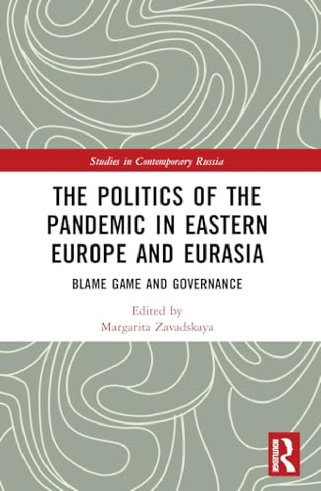 The Politics of the Pandemic in Eastern Europe and Eurasia