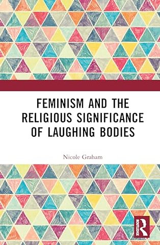 Feminism and the Religious Significance of Laughing Bodies