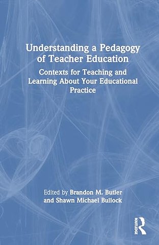 Understanding a Pedagogy of Teacher Education