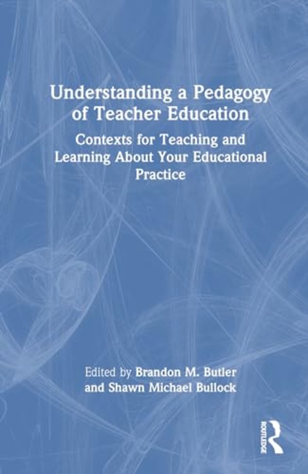 Understanding a Pedagogy of Teacher Education