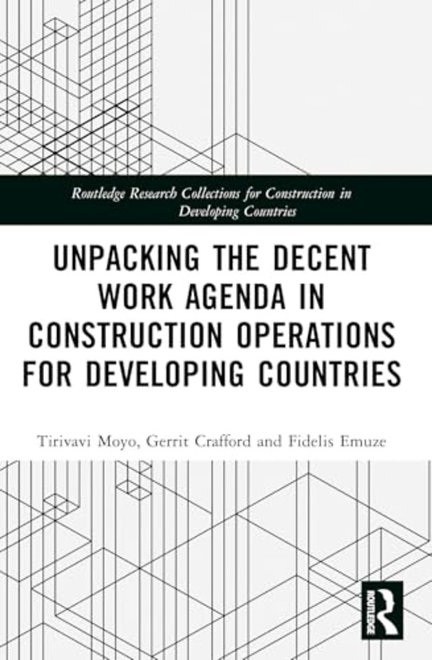 Unpacking the Decent Work Agenda in Construction Operations for Developing Countries