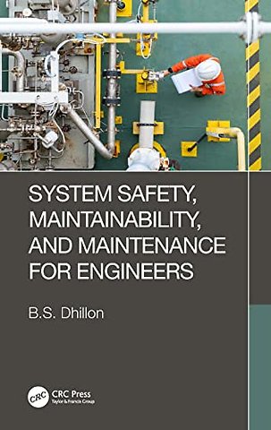 System Safety, Maintainability, and Maintenance for Engineers