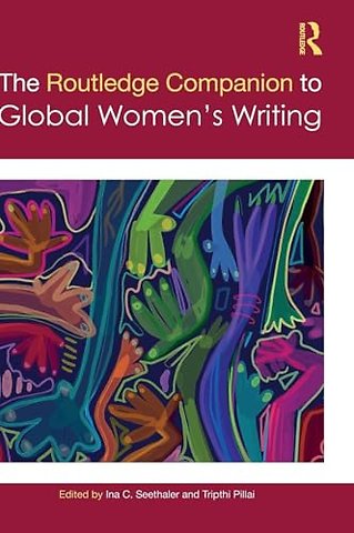 The Routledge Companion to Global Women's Writing