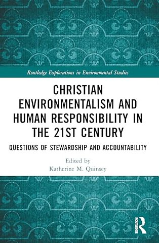 Christian Environmentalism and Human Responsibility in the 21st Century