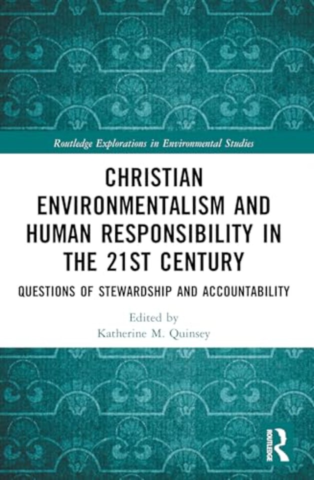 Christian Environmentalism and Human Responsibility in the 21st Century