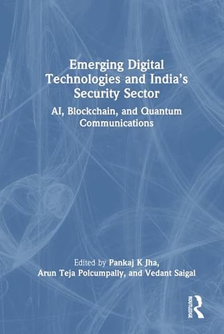 Emerging Digital Technologies and India’s Security Sector