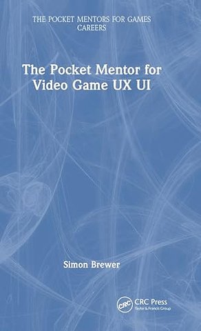 The Pocket Mentor for Video Game UX UI