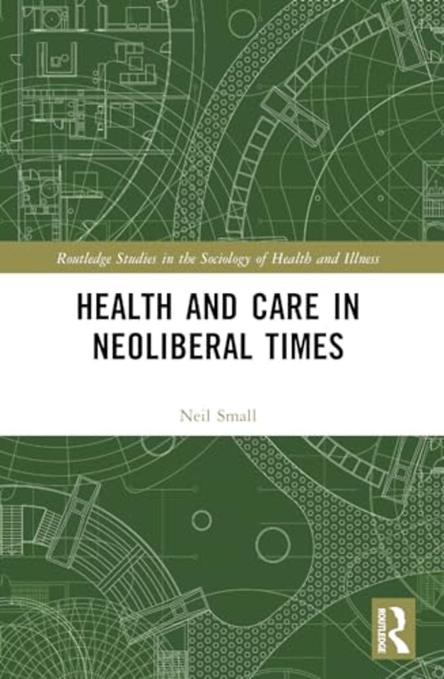 Health and Care in Neoliberal Times