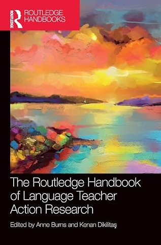 The Routledge Handbook of Language Teacher Action Research