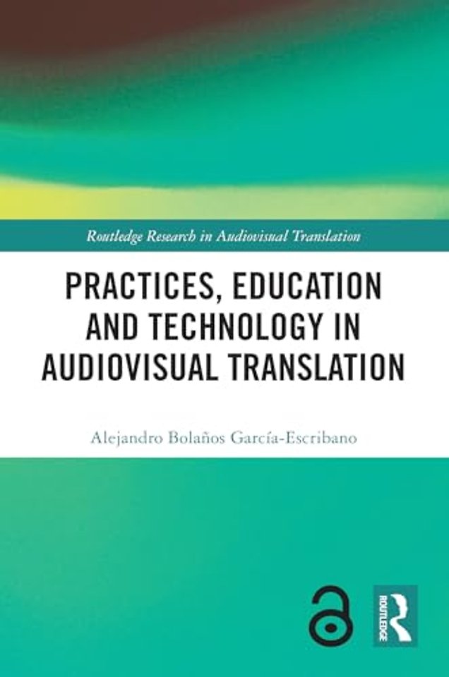 Practices, Education and Technology in Audiovisual Translation