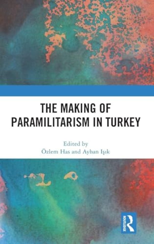 The Making of Paramilitarism in Turkey