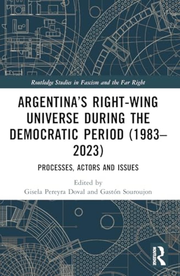 Argentina’s Right-Wing Universe During the Democratic Period (1983–2023)